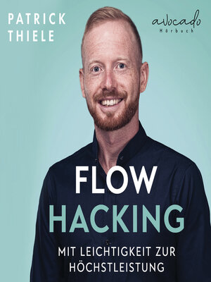 cover image of Flowhacking--mit Leichtigkeit zur Höchstleistung
